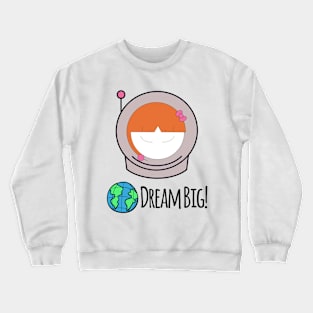 Dream Big Girl Crewneck Sweatshirt